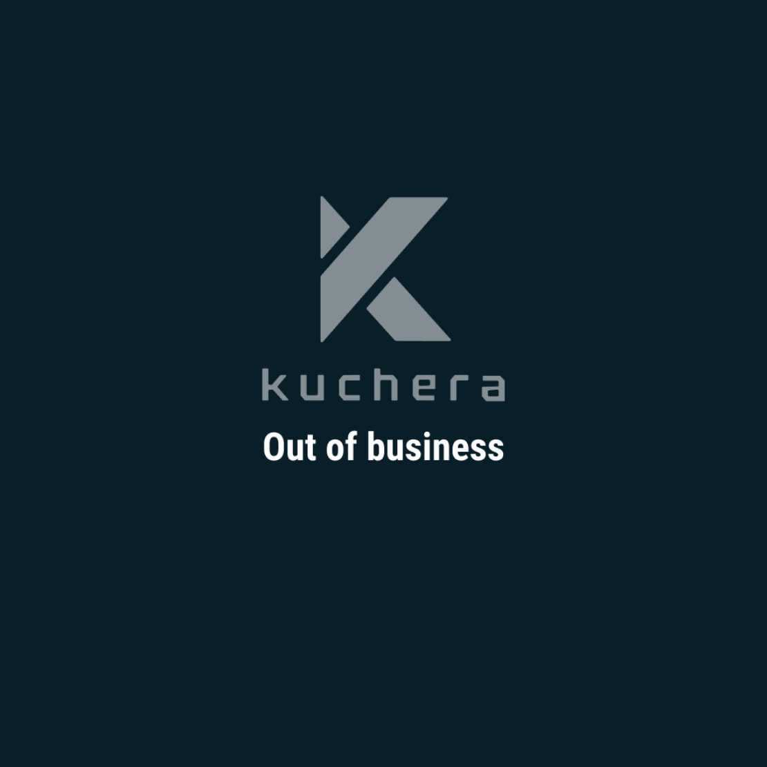 Kuchera is out of business